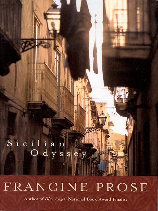 Title details for Sicilian Odyssey by Francine Prose - Available